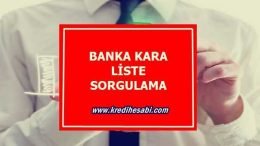 Banka Kara Liste Sorgulama (GÜNCEL-2022)