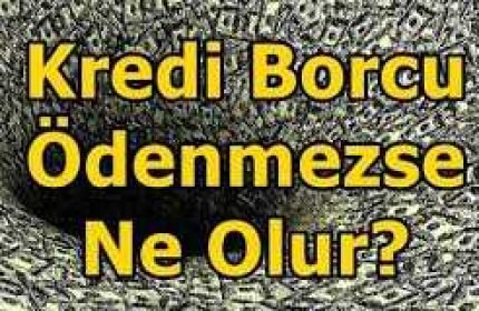 Kredi Borcu Ödenmezse Ne Olur? (DİKKAT ETMEMİZ GEREKENLER)