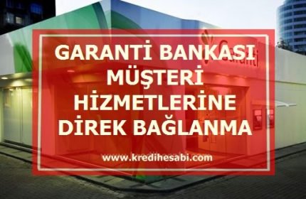 Garanti Bankası Müşteri Hizmetlerine Direk Bağlanma   