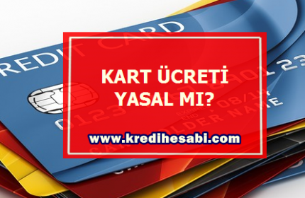 Kart Ücreti Yasal Mı?