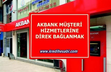 Akbank Müşteri Hizmetlerine Direk Bağlanmak