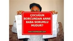 Çocuğun Borcundan Anne Baba Sorumlu Mudur?