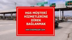 HGS Müşteri Hizmetlerine Direk Bağlanma( HGS Telefon Numarası)