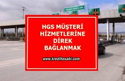 HGS Müşteri Hizmetlerine Direk Bağlanma( HGS Telefon Numarası)