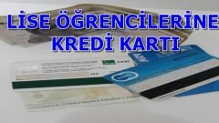 Lise Öğrencilerine Kredi Kartı
