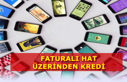 Faturalı Hat Üzerinden Kredi Başvurusu Yapma