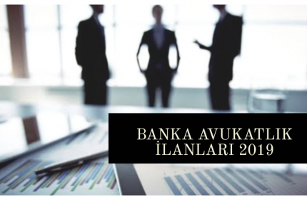 Banka Avukatlık İlanları 2019