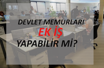 Memurlar Hangi Ek İşleri Yapabilir?