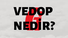VEDOP Nedir?