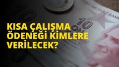 Kısa Çalışma Ödeneği Kimlere Verilecek ve Ne Zaman Yatırılacak?