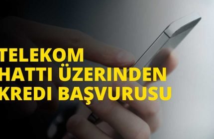 Telekom Hattı Üzerinden Kredi Başvurusu Yapma
