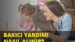 1300 TL Bakıcı Parası Nasıl Alınır?