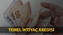Temel İhtiyaç Kredisi Nedir? Nasıl Başvurulur?