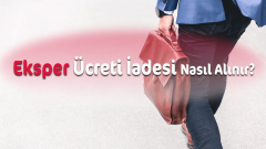 Eksper Ücreti İadesi İçin Yapılması Gerekenler (Konut Kredisi) 