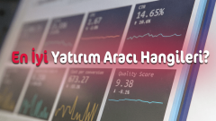 En İyi Yatırım Aracı Hangileri?