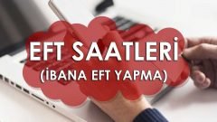 EFT Saatleri İbana EFT Yapma