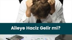 Haciz Aileye Gelir mi?