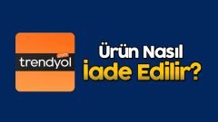 Trendyol’da Nasıl İade Yapılır?