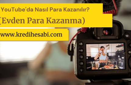 YouTube’da Nasıl Para Kazanılır? (Evden Para Kazanma)